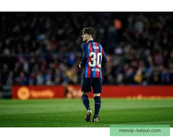 加维双脚能力展示，表现稳健为巴萨新赛季注入活力